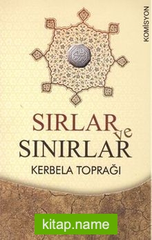 Sırlar Ve Sınırlar / Kerbela Toprağı