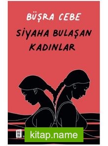 Siyaha Bulaşan Kadınlar