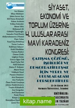 Siyaset, Ekonomi ve Toplum Üzerine 4. Uluslar Arası Mavi Karadeniz Kongresi: Çatışma Çözümü, İşbirliği ve Demokratikleşme İçin Yerel ve Uluslararası Perspektifler