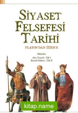 Siyaset Felsefesi Tarihi Platon’dan Zizek’e