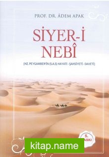 Siyer-i Nebi Peygamber Efendimizin (a.s.m.) Hayatı-Şahsiyeti-Daveti (Karton Kapak)