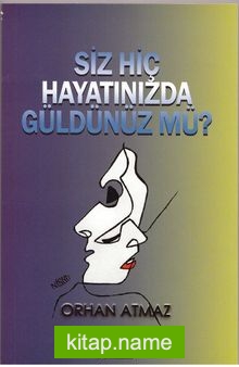 Siz Hiç Hayatınızda Güldünüz Mü?