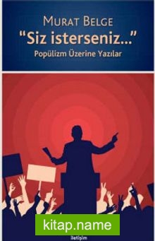 Siz İsterseniz Popülizm Üzerine Yazılar