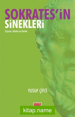 Sokrates’in Sinekleri Siyaset, Adalet ve Devlet