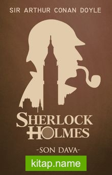 Son Dava / Sherlock Holmes