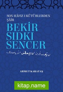 Son Hafız-ı Kütüblerden Şair Bekir Sıdkı Sencer