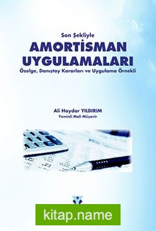 Son Şekliyle Amortisman Uygulamaları Özelge, Danıştay Kararları ve Uygulama Örnekli