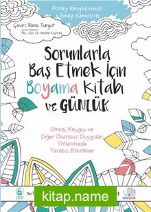 Sorunlarla Baş Etmek İçin Boyama Kitabı ve Günlük