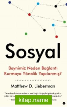 Sosyal Beynimiz Neden Bağlantı Kurmaya Yönelik Yapılanmış?