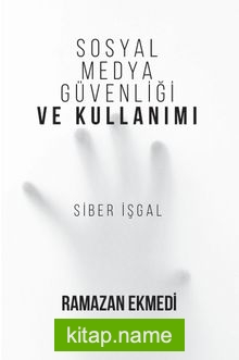 Sosyal Medya Güvenliği ve Kullanımı