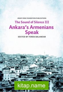 Sounds of Silence III – Ankara’s Armenians Speak