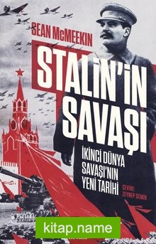 Stalin’in Savaşı İkinci Dünya Savaşı’nın Yeni Tarihi