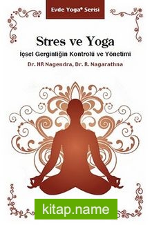 Stres ve Yoga  İçsel Gerginliğin Kontrolü ve Yönetimi