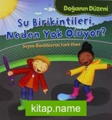 Su Birikintileri, Neden Yok Oluyor? / Doğanın Düzeni