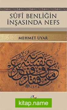 Sufi Benliğin İnşasında Nefs