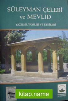 Süleyman Çelebi Ve Mevlid (3-F-3)  Yazılışı, Yayılışı ve Etkinlikleri