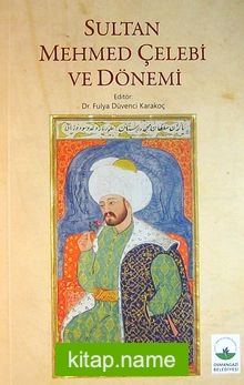 Sultan Mehmed Çelebi ve Dönemi (5-D-2)