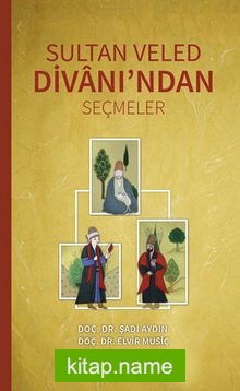 Sultan Veled Divanı’ndan Seçmeler