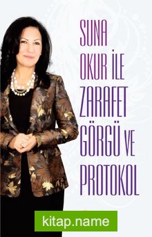 Suna Okur ile Zarafet Görgü ve Protokol