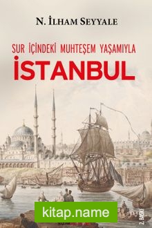 Sur İçindeki Muhteşem Yaşamıyla İstanbul