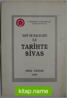 Sur ve Kaleleri İle Tarihte Sivas (1-C-94)