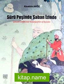 Sürü Peşinde Saban İzinde Osmanlı Devleti’nde Konargöçerler ve Köylüler