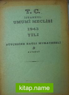 T.C. İstanbul Umumi Meclisi 1943 Yılı Bütçesine Bağlı Mukayeseli D Cetveli (2-E-21)