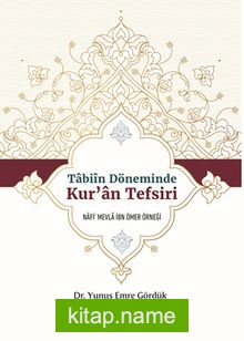 Tabiin Döneminde Kur’an Tefsiri Nafi’ Mevla İbn Ömer Örneği
