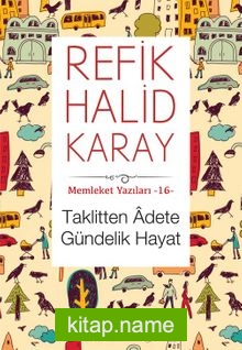 Taklitten Adete Gündelik Hayat / Memleket Yazıları 16