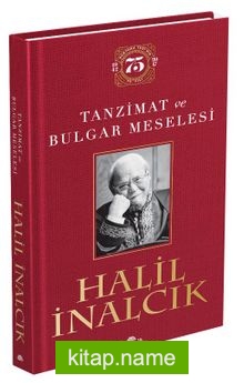 Tanzimat ve Bulgar Meselesi (Ciltli-Koleksiyon Baskı)
