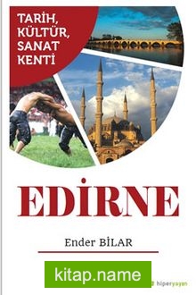 Tarih, Kültür, Sanat Kenti Edirne