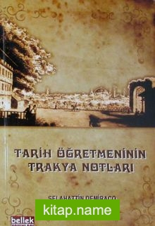 Tarih Öğretmeninin Trakya Notları