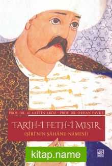 Tarih-i Feth-i Mısır (Şiri’nin Şahane-Namesi)