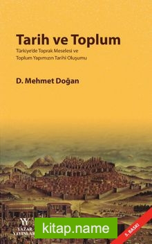 Tarih ve Toplum Türkiye’de Toprak Meselesi ve Toplum Yapımızın Tarihi Oluşumu