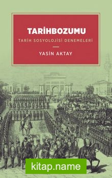 Tarihbozumu Tarih Sosyolojisi Denemeleri