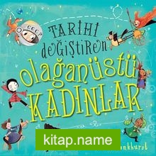 Tarihi Değiştiren Olağanüstü Kadınlar