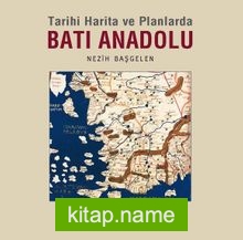 Tarihi Harita ve Planlarda Batı Anadolu