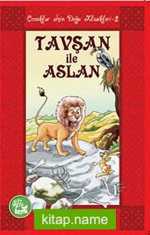 Tavşan ile Aslan / Çocuklar İçin Doğu Klasikleri -2