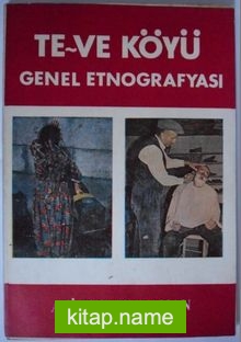 Te-Ve Köyü Genel Etnografyası (Kod:8-C-12)