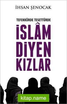 Tefekkürde Tesettürde İslam Diyen Kızlar