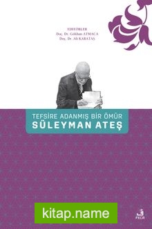 Tefsire Adanmış Bir Ömür Süleyman Ateş (Ciltli)