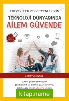 Teknoloji Dünyasında Ailem Güvende