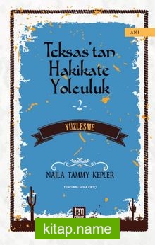 Teksas’tan Hakikate Yolculuk  / Yüzleşme