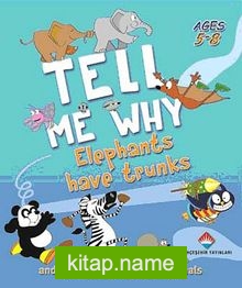 Tell me Why Elephants have Trunks