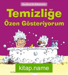 Temizliğe Özen Gösteriyorum / Kendime İyi Bakıyorum