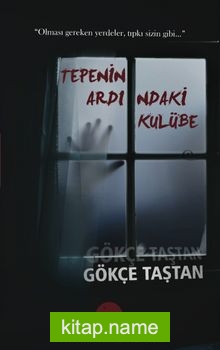 Tepenin Ardındaki Kulübe