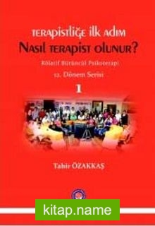 Terapistliğe İlk Adım Nasıl Terapist Olunur ?  Rölatif Bütüncül Psikoterapi 12. Dönem Serisi