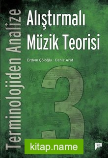 Terminolojiden Analize Alıştırmalı Müzik Teorisi 3 A – Konular