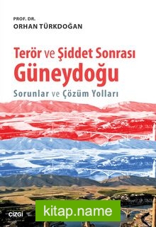 Terör ve Şiddet Sonrası Güneydoğu Sorunlar ve Çözüm Yolları