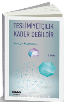 Teslimiyetçilik Kader Değildir